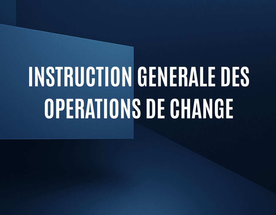 <span>INSTRUCTION GENERALE DES OPERATIONS DE CHANGE - 2026</span>
